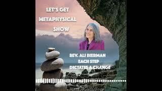 Each Step Dictates a Change