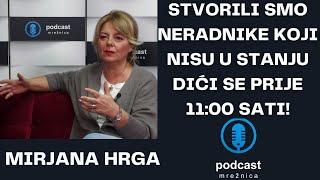 PODCAST MREŽNICA - Hrga: Neradnički mentalitet gaji se desetljećima, sve "da mi se dijete ne muči"