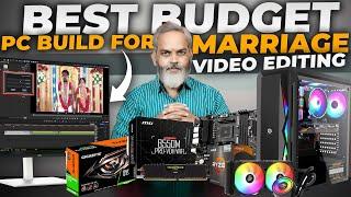 Best Budget PC Build for Marriage Video Editing for Edius in 2024