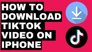 How To Download TikTok Video On iPhone (without watermark)