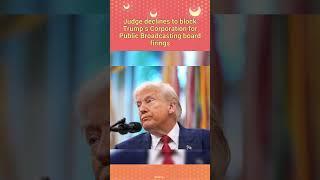 Judge declines to block Trump’s Corporation for Public Broadcasting board firings