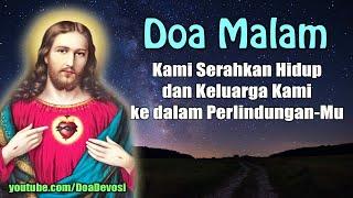 Doa Malam ( Kami Serahkan Hidup dan Keluarga Kami ke dalam PerlindunganMu ) | Doa Katolik