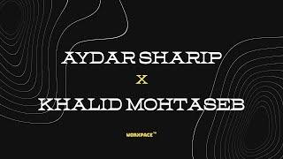 Q&A: Khalid Mohtaseb x Aydar Sharip