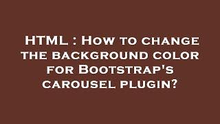 HTML : How to change the background color for Bootstrap's carousel plugin?