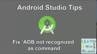 How To Fix " ADB is not recognised as an internal or external command" in Android Studio