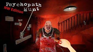 Psychopath Hunt NW Edition | New nightmare mod unofficial gameplay