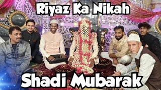 Shadi Mubarak | Riyaz Ka Nikah