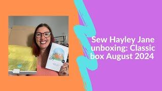 Sew Hayley Jane unboxing: Classic box August 2024. What are my plans for the fabric?