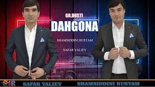Shamsiddini Rustam va Safar Valiev Dahgona