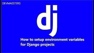 How to setup environment variables for Django projects