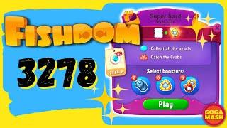 Fishdom gameplay level 3278 Super Hard NO BOOSTERS | Goga Mash