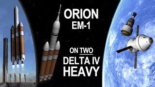 Move Over, SLS! Orion EM-1 On TWO Delta IV Heavy  (ft. Marcus House)