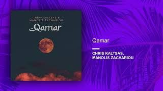 Chris Kaltsas, Zachariou Manolis – Qamar (Official Audio Release)