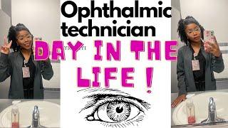 WEEK IN THE LIFE ￼OF A OPHTHALMIC TECHNICIAN ￼| orientation