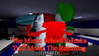 The Mimic School Remake - Troll Mode: The Returning [LIMITED] (with @IVsHorror)