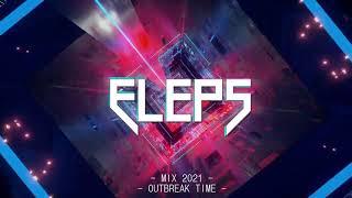 ELEPS MIX 2021 | OUTBREAKTIME | 5K SPECIAL