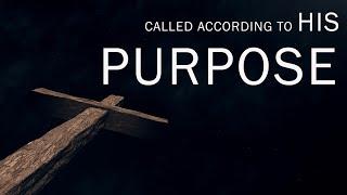 Called According To His Purpose
