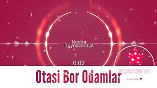 Nodira Boynazarova - Otasi Bor Odamlar ( Sherlar Tv )