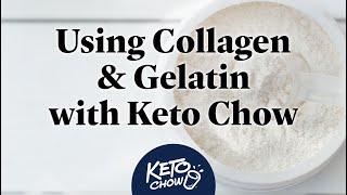 Using Collagen and Gelatin with Keto Chow | Why to use them & HOW to use them