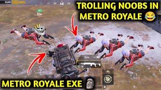 TROLLING NOOBS IN METRO ROYALE  METRO ROYALE EXE | PUBG METRO ROYALE CHAPTER 22