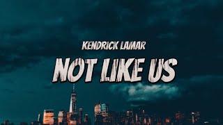 Kendrick Lamar - Not Like Us (Lyrics) (Drake Diss)