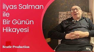 İlyas Salman ile 'Bir Günün Hikayesi' #ilyassalman