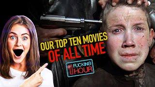 OUR TOP TEN MOVIES OF ALL TIME!