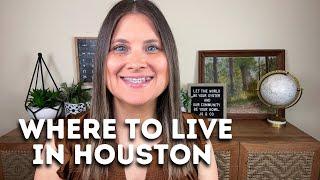 Where to live in Houston, Texas?