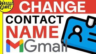 How to change or update a contact name in Gmail