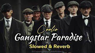 Gangster Paradise - Coolio | Slowed & Reverb |@aviklo-firemix | Peaky Blindera |Trending Attitude