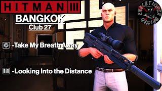 Hitman 3: Bangkok - Club 27 - Looking Into the Distance, Take My Breath Away