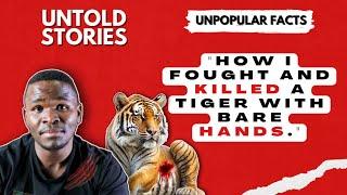 The Man Who Killed A Tiger With His Hands.