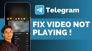 Telegram Video Not Playing - Fix Easily !