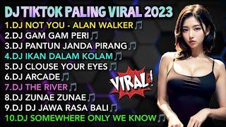 DJ TIKTOK PALING VIRAL 2023 - DJ NOT YOU - ALAN WALKER | REMIX FULL ALBUM TERBARU