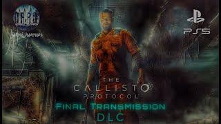 THE CALLISTO PROTOCOL FINAL TRANSMISSION DLC Прохождение #1 | Финальное сюжетное дополнение | PS5.