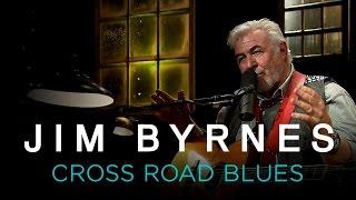 Jim Byrnes | Cross Road Blues