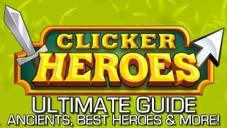 Clicker Heroes - Ultimate Guide (Ancients, Ascending, Best Heroes) - Console Version