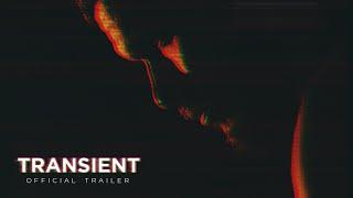 Transient (2023) | Official Trailer - NOW AVAILABLE ON AMAZON, APPLE, VUDU, GOOGLE, YOUTUBE