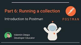 Intro to Postman Part 6: running a collection