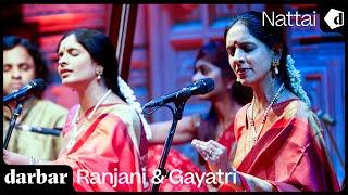 Raga Nattai | Ranjani & Gayatri | Music of India