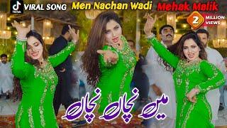 Men Nachan Wadi | Mehak Malik | Dance Performance | Official Video Shaheen Studio