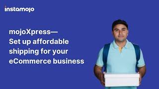 How to Use Instamojo mojoXpress | Shipping & Logistics services for eCommerce businesses in India