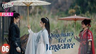 【Multi-sub】Qingchuan's Veil of Vengeance EP06 | Guo Xiao Ting, Zhou Li Jie | 青川入梦 | Fresh Drama