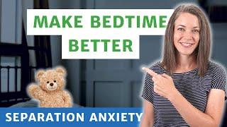 10 Simple Things to Ease Bedtime Anxiety | Separation Anxiety in Children