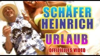 Urlaub -  Schäfer Heinrich (Offizielles Video)