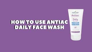 How to use Antiac Daily Face Wash