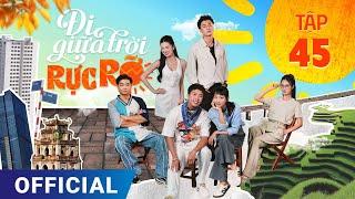 Đi Giữa Trời Rực Rỡ Tập 45 | Phim truyền hình VTV3 hay nhất 2024 | Full 4K Ultra HD | SK Pictures