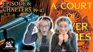 Ep 6: ACOSF (Chapters 39-47) Explained | Fantasy Fangirls Podcast Insights & Theories