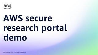 AWS secure research portal demo | AWS Public Sector