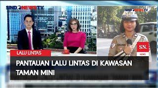 Kondisi Lalu Lintas di Kawasan Taman Mini  | Sindo Today | 14/06